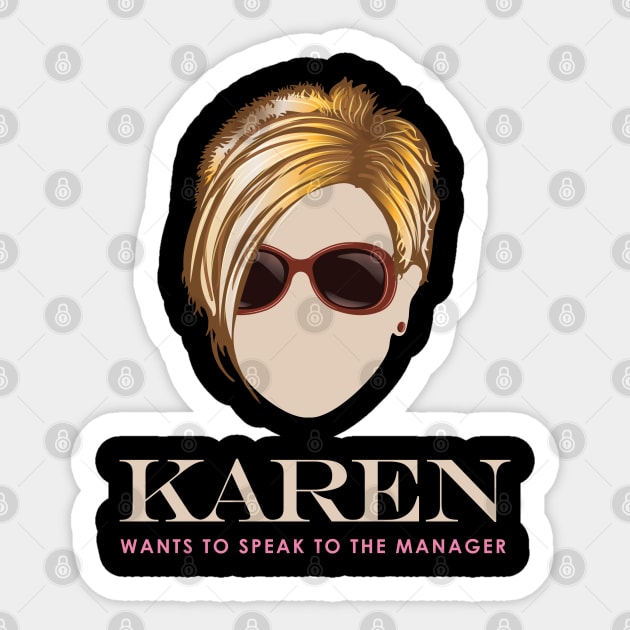 Karen wants to Speak to the Manager Sticker by Vector Deluxe